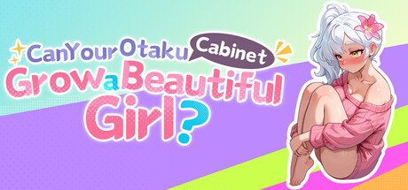 Can Your Otaku Cabinet Grow a Beautiful Girl? Free Download [Final & Uncensored]
