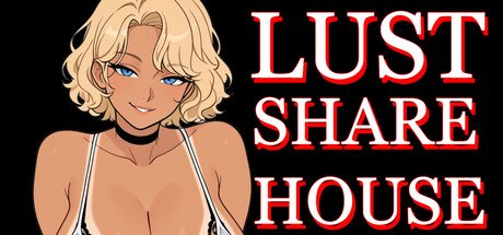 Lust Share House Free Download [Final & Uncensored]