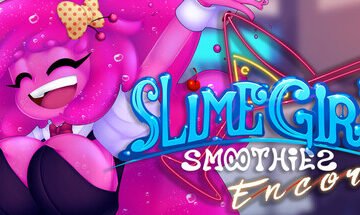 Slime Girl Smoothies Encore! Free Download [Final & Uncensored]