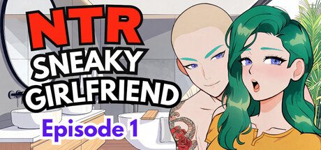NTR Sneaky Girlfriend Episode 1 Free Download [v1.0 & Uncensored]